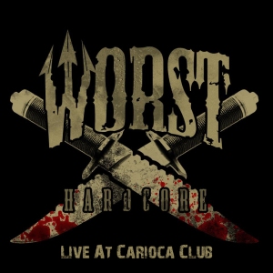 Worst - 2014 - Live At Carioca Club (Bootleg)